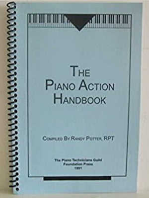 Piano Action Handbook by Randy Potter