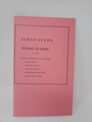 First Steps in Piano Tuning by Lawrence M. Nalder
